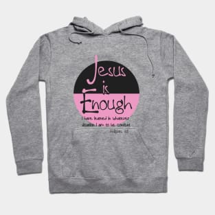 Jesus is Enough Philippians 4:11 Contentment in Christ Hoodie